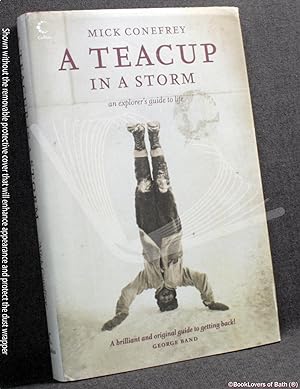 Bild des Verkufers fr A Teacup in a Storm: An Explorer's Guide to Life zum Verkauf von BookLovers of Bath