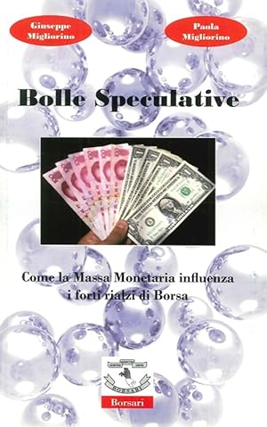 Image du vendeur pour Bolle Speculative. Come la Massa Monetaria Influenza i Forti Rialzi di Borsa mis en vente par Libro Co. Italia Srl