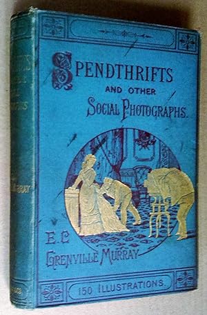 Spendthrifts, and other social photographs, illustrated with 150 engravings
