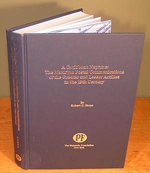 A CARIBBEAN NEPTUNE : THE MARITIME POSTAL COMMUNICATIONS OF THE GREATER AND LESSER ANTILLES IN TH...