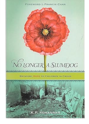 Imagen del vendedor de No Longer A Slumdog ( Bringing Hope To Children In Crisis ) a la venta por Thomas Savage, Bookseller