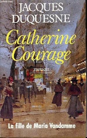 Imagen del vendedor de CATHERINE COURAGE a la venta por Le-Livre