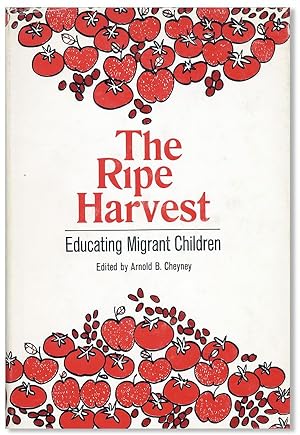 Bild des Verkufers fr The Ripe Harvest: Educating Migrant Children zum Verkauf von Lorne Bair Rare Books, ABAA