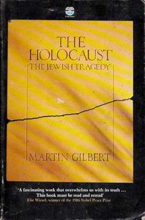 The Holocaust: The Jewsh Tragedy; A History of the Jews During the Second World War