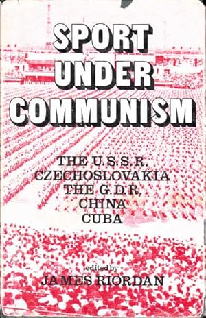 Imagen del vendedor de Sport Under Communism: The U.S.S.R., Czechoslovakia, the G.D.R., China, Cuba a la venta por Goulds Book Arcade, Sydney