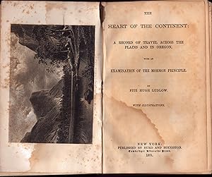 The Heart of the Continent: A Record of Travel Across the Plains and in Oregon, with an Examinati...