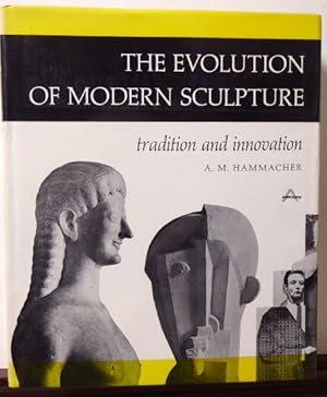 Imagen del vendedor de THE EVOLUTION OF MODERN SCULPTURE -TRADITION AND INNOVATION a la venta por RON RAMSWICK BOOKS, IOBA