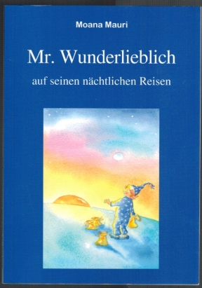 Bild des Verkufers fr Mr. Wunderlieblich auf seinen nchtlichen Reisen; Kinderbuch zum Verkauf von Elops e.V. Offene Hnde