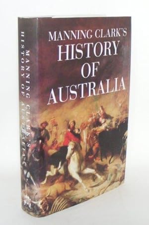 Image du vendeur pour MANNING CLARK'S HISTORY OF AUSTRALIA mis en vente par Rothwell & Dunworth (ABA, ILAB)