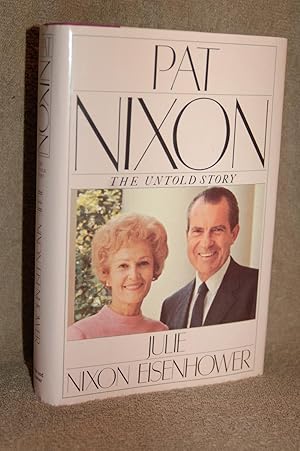 Pat Nixon; The Untold Story