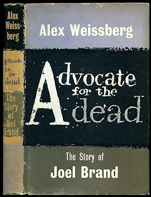 Seller image for Advocate for the Dead; The Story of Joel Brand for sale by Little Stour Books PBFA Member