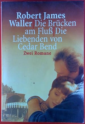 Seller image for Die Brcken am Flu, Die Liebenden von Cedar Bend. Zwei Romane. for sale by biblion2