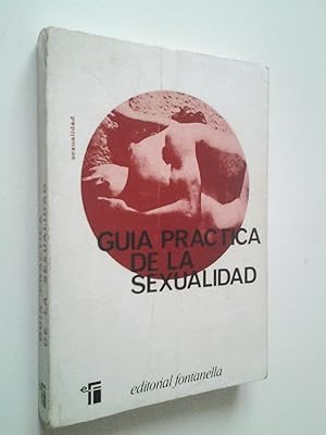 Immagine del venditore per Gua prctica de la sexualidad. Manual de informacin sexual venduto da MAUTALOS LIBRERA