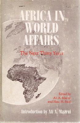 Bild des Verkufers fr Africa In World Affairs: The Next Thirty Years zum Verkauf von Marlowes Books and Music