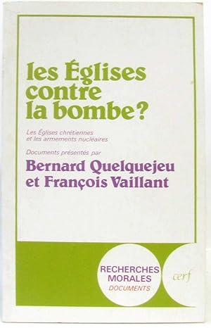 Imagen del vendedor de Les Eglises contre la bombe ? Les Eglises chrtiennes et les armements nuclaires a la venta por crealivres