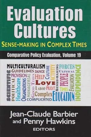 Evaluation Cultures - Sense Making in Complex Times - Comparative Policy Evaluation, Volume 19