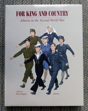 Imagen del vendedor de FOR KING AND COUNTRY: ALBERTA IN THE SECOND WORLD WAR. a la venta por Capricorn Books