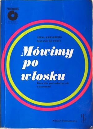 MOWIMY PO WOSKU: KURS DLA POCZATKUJACYCH Z KASETAMI. (PARLIAMO ITALIANO. CORSO PER PRINCIPIANTI)