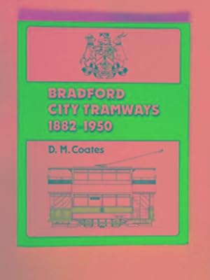 Seller image for Bradford City Tramways, 1882-1950 for sale by Cotswold Internet Books