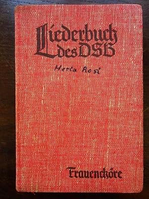 Liederbuch für Frauenchor herausgegeben vom Deutschen Sängerbund (Liederbuch des DSB Frauenchöre)...