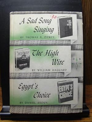 Seller image for (Detective Book Club) A SAD SONG SINGING - THE HIGH WIRE - EGYPT'S CHOICE for sale by The Book Abyss