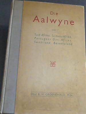 Die Aalwyne van Suid-Afrika, Suidwes-Afrika, Portugees Oos-Afrika, Swaziland, Basoetoland en 'n s...
