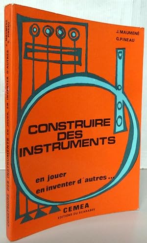 Bild des Verkufers fr Construire des instruments en jouer en inventer d'autres zum Verkauf von Librairie Thot