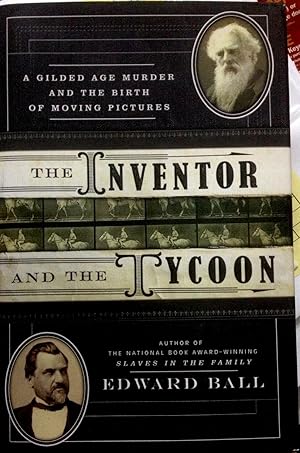 The Inventor and the Tycoon: A Gilded Age Murder and the Birth of Moving Pictures
