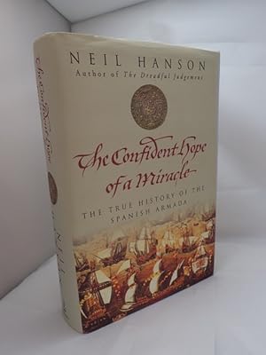 Seller image for The Confident Hope of a Miracle: The True History of the Spanish Armada for sale by YattonBookShop PBFA