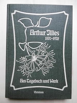 Aus Tagebuch und Werk 1870-1952. Herausgegeben von Kurt Illies.