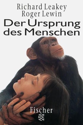 Der Ursprung des Menschen : auf der Suche nach den Spuren des Humanen . Richard Leakey/Roger Lewi...