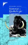 Mammut - Rückkehr der Giganten? : Expedition ins ewige Eis . [Aus dem Engl. übers. von Cornelia P...