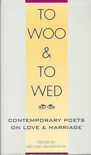 Seller image for To Woo and to Wed Contemporary Poets on Love and Marriage for sale by BYTOWN BOOKERY