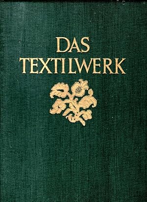 Das Textilwerk Gewebeornamente und Stoffmuster vom Altertum bis zum Anfang des 19. Jahrhunderts