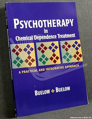 Bild des Verkufers fr Psychotherapy in Chemical Dependence Treatment: A Practical and Integrative Approach zum Verkauf von BookLovers of Bath