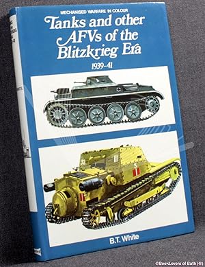 Image du vendeur pour Tanks and Other A.F.V.s of the Blitzkrieg Era, 1939 to 1941 mis en vente par BookLovers of Bath