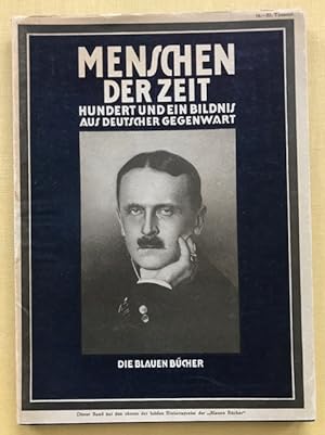 Menschen der Zeit. Hundert und ein Lichtbildnis wesentlicher Männer und Frauen aus deutscher Gege...