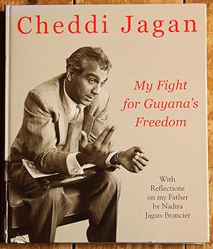 Cheddi, Jagan: My Fight for Guyana's Freedom with Reflections on my Father