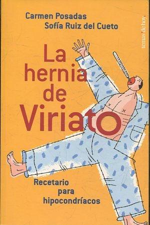 LA HERNIA DE VIRIATO. RECETARIO PARA HIPOCONDRIACOS.