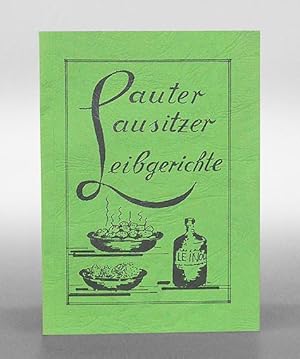 Bild des Verkufers fr Lauter Lausitzer Leibgerichte. zum Verkauf von Antiquariat An der Rott Oswald Eigl