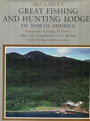 Seller image for McClane's Great Fishing and Hunting Lodges of North America; Edited with an Introduction by A. J. McClane for sale by Austin's Antiquarian Books