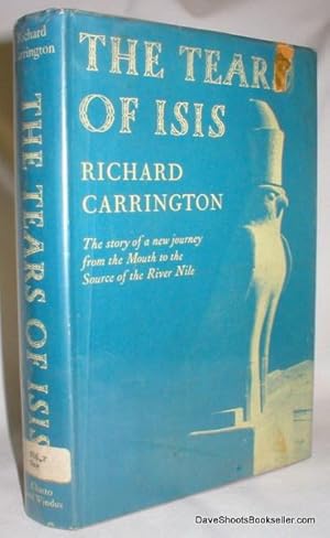 The Tears of Isis; The Story of a New Journey from the Mouth to the Source of the River Nile