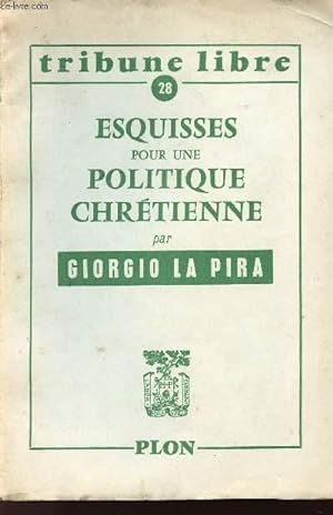Bild des Verkufers fr TRIBUNE LIBRE - N28 - ESQUISSES POUR UNE POLITIQUE CHRETIENNE zum Verkauf von Le-Livre