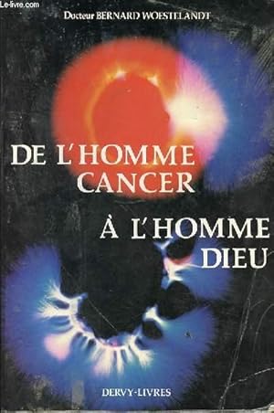Bild des Verkufers fr DE L'HOMME CANCER A L'HOMME DIEU zum Verkauf von Le-Livre