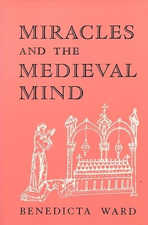 Seller image for Miracles and the Medieval Mind: Theory, Record, and Event, 1000-1215 (The Middle Ages Series) for sale by Gadzooks! Books!