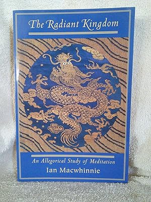 Imagen del vendedor de The Radiant Kingdom: An Allegorical Study of Meditation a la venta por Prairie Creek Books LLC.