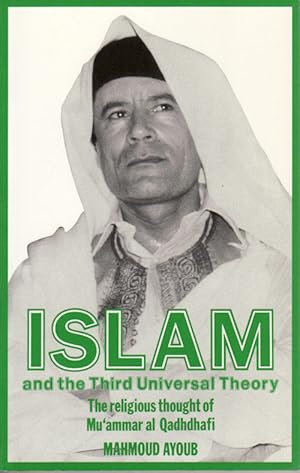 Bild des Verkufers fr Islam and the Third Universal Theory. The Religious Thought of Mu'ammar al Qadhdhafi. zum Verkauf von Asia Bookroom ANZAAB/ILAB