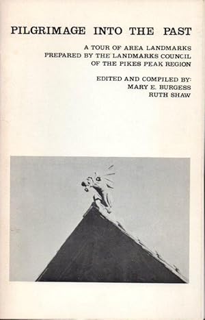 Seller image for Pilgrimage Into the Past: a Tour of Area Landmarks [Pikes Peak Region, Colorado] for sale by Clausen Books, RMABA