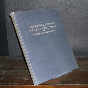Bild des Verkufers fr Das Chorgefhl des Klner Domes. [Von Bernhard von Tieschowitz]. zum Verkauf von Antiquariat Kretzer