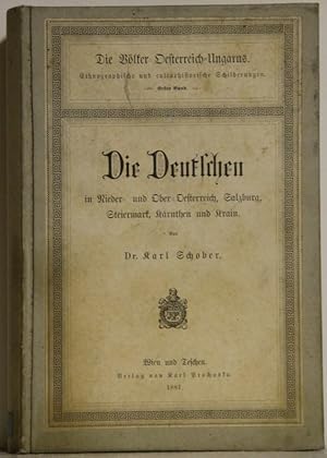 Die Deutschen in Nieder- und Ober-Oesterreich, Salzburg, Steiermark, Kärnthen und Krain (= Die Vö...